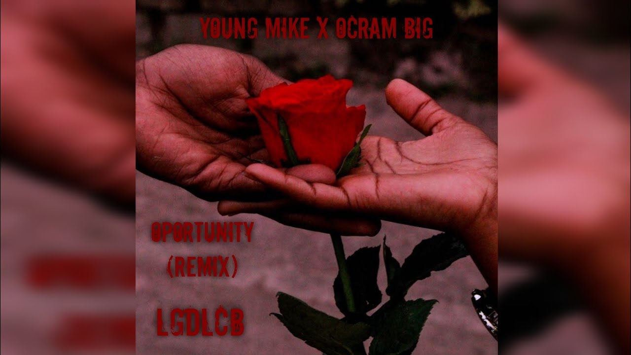 YOUNG MIKE x OCRAM BIG - OPORTUNITY (REMIX)(Official Music Video)