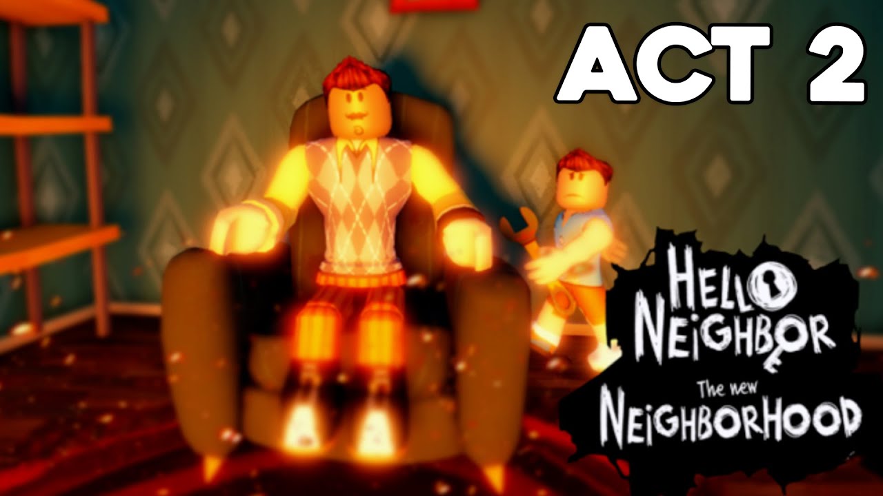 HELLO NEIGHBOR ROBLOX - THE NEW NEIGHBORHOOD ACT 2