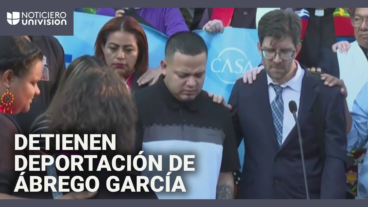 Jueza detiene temporalmente la deportación de Ábrego García: ¿qué sigue en este caso?