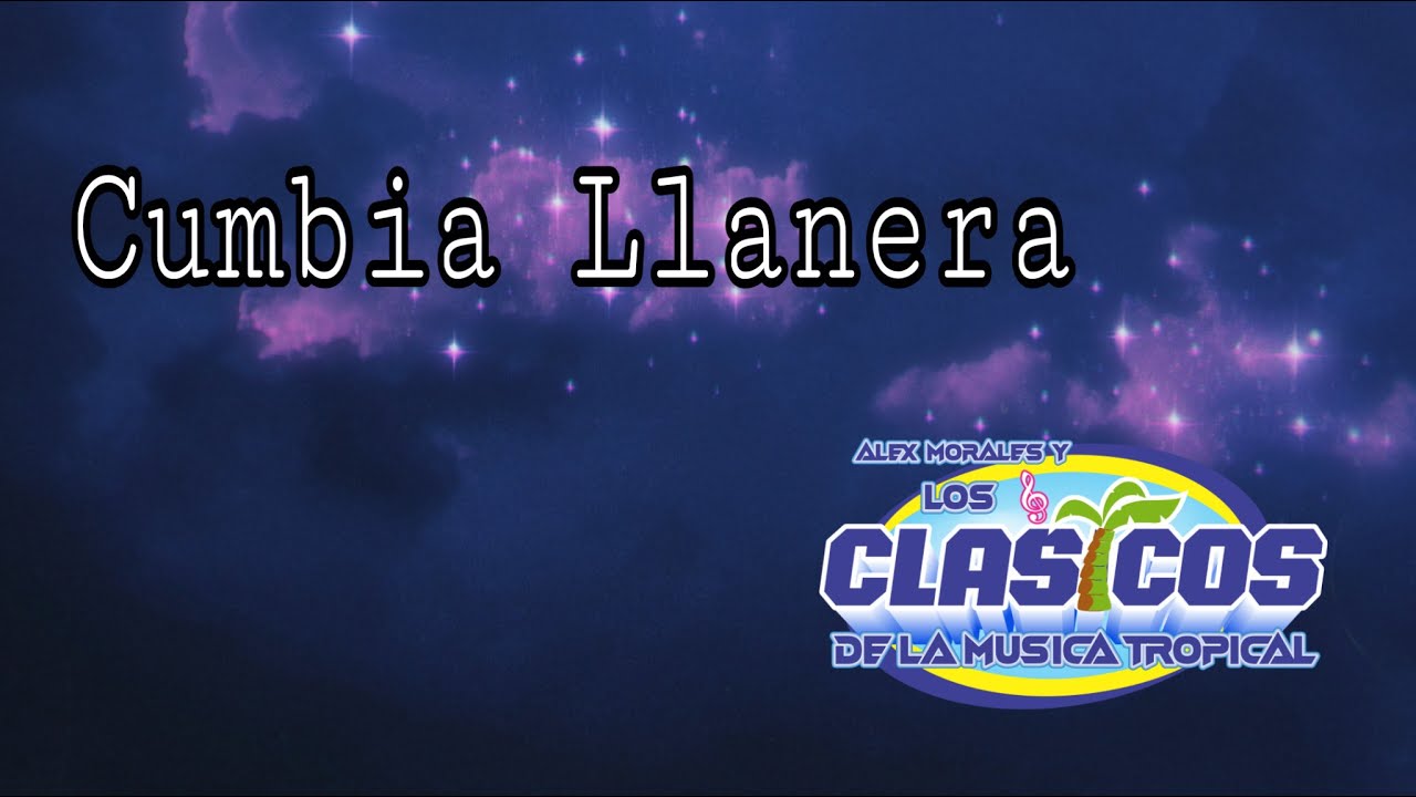 Los Clásicos de la Música Tropical - Cumbia Llanera (Live)