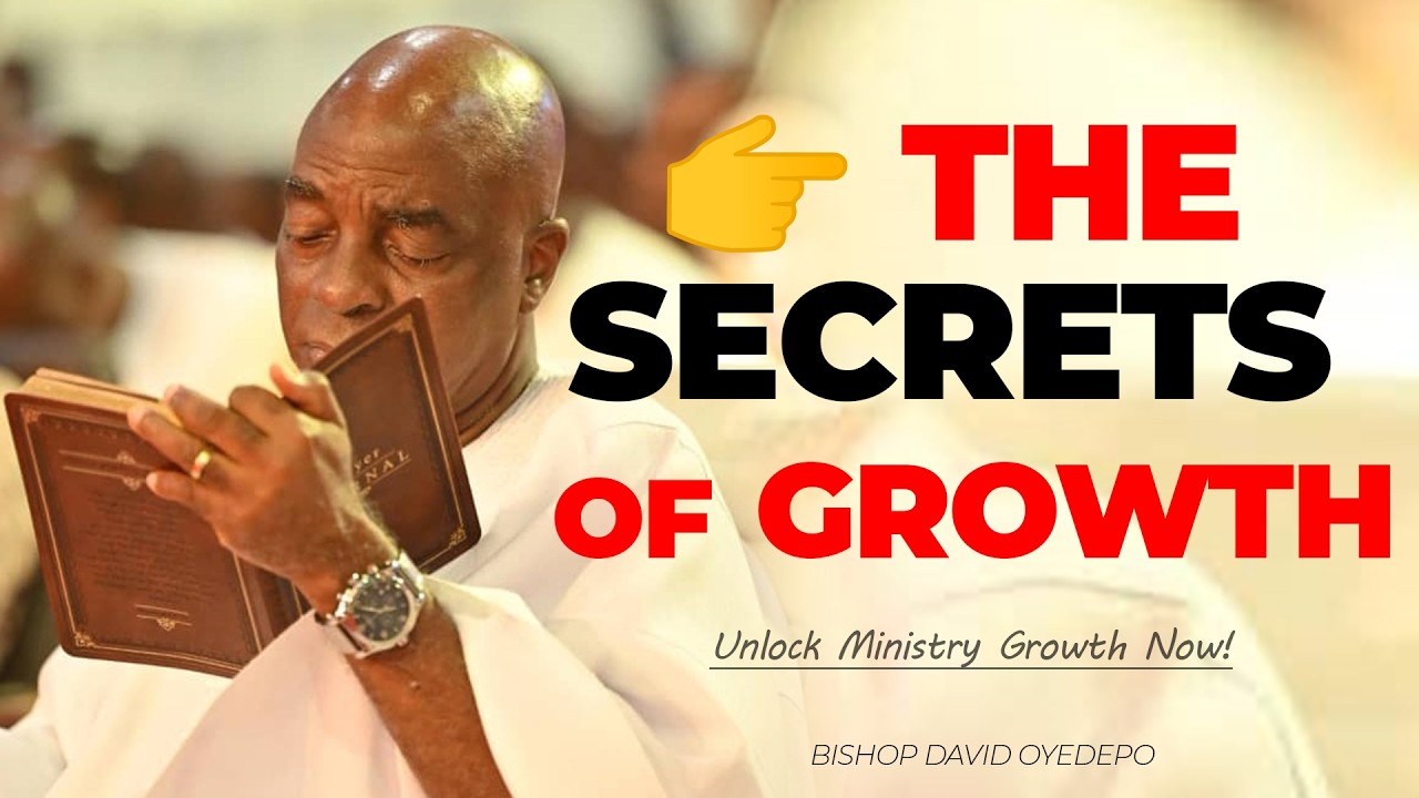 The Secret of Growth in Ministry | Bishop David Oyedepo