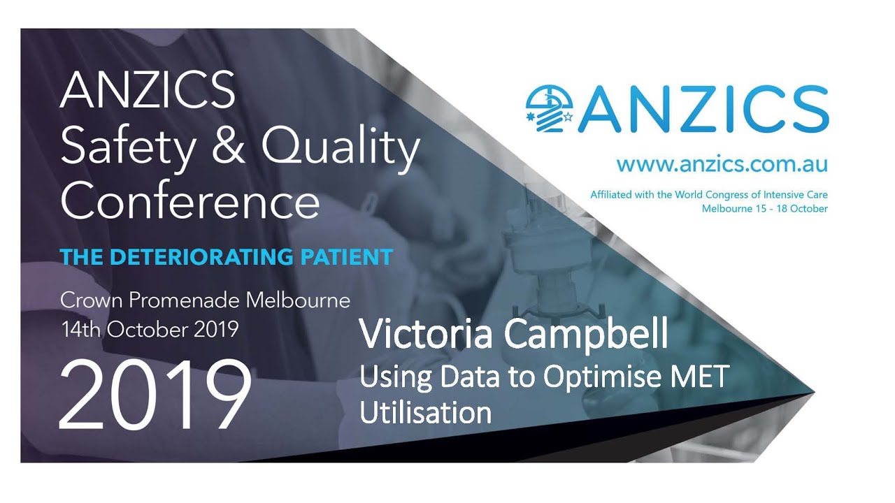 Victoria Campbell - Using data to optimise MET utilisation - ANZICS Safety & Quality Conference 2019