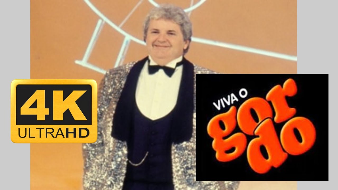 VIVA O GORDO 1987 Completo (4k UHD 30 FPS)