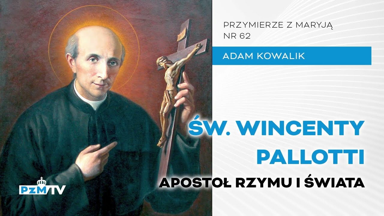 Św. Wincenty Pallotti - apostoł Rzymu i świata