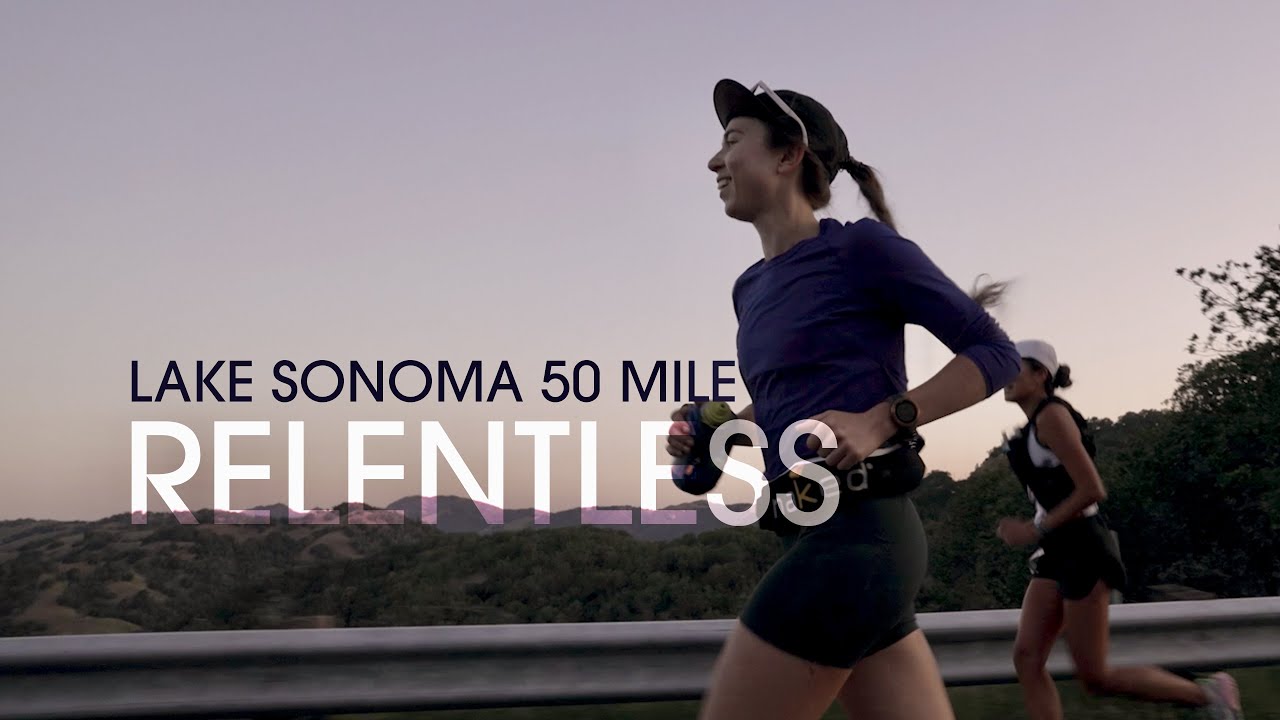 RELENTLESS | 2022 Lake Sonoma 50 Mile
