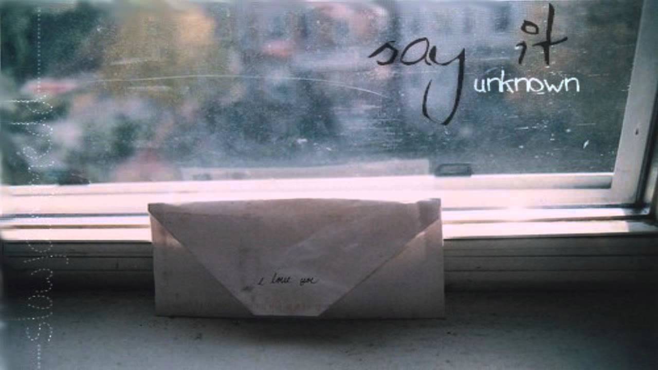 I love you, but you'll never know until you say it first.