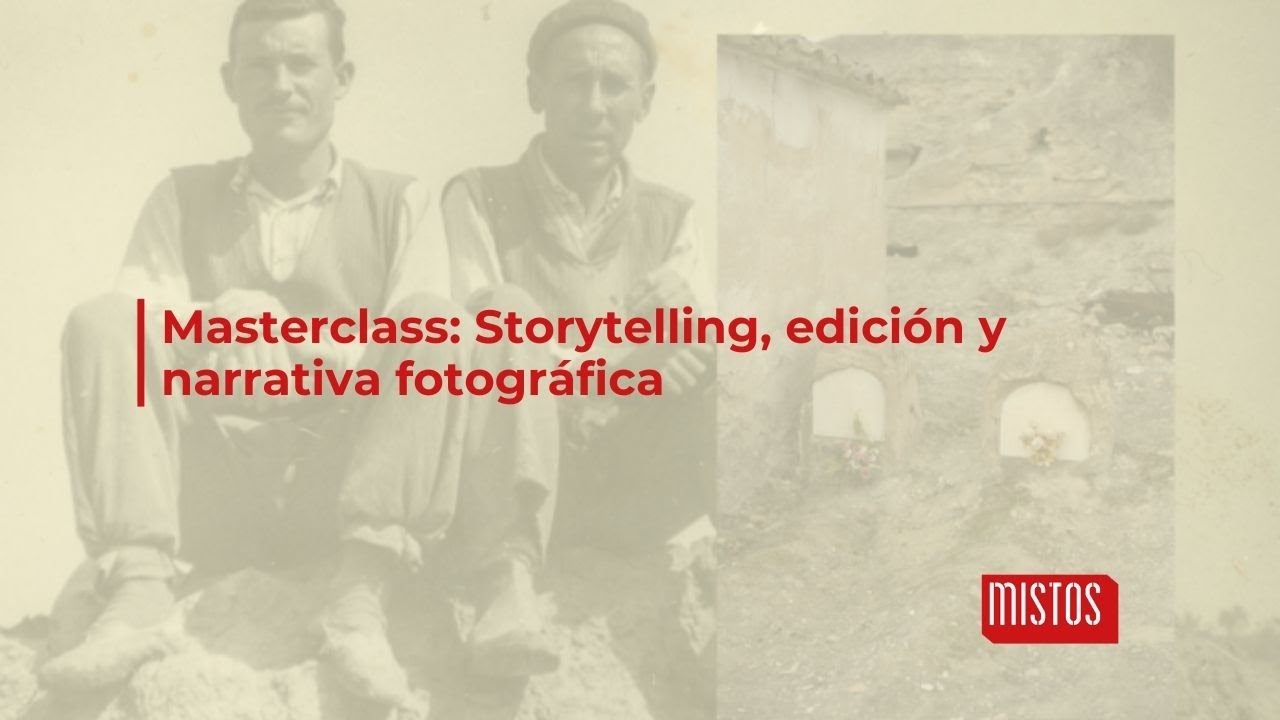 Masterclass Introducción al Storytelling Edición y Narrativa Fotográfica