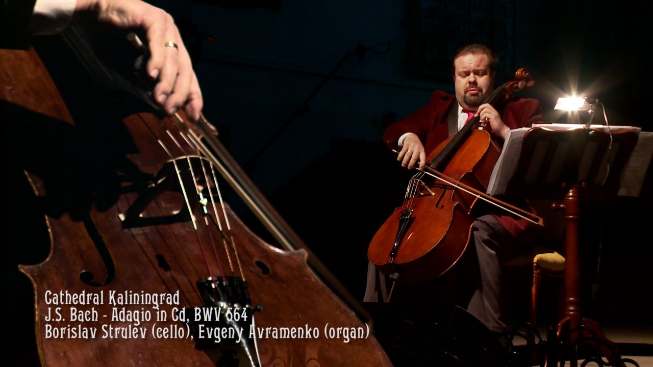 Borislav Strulev (cello), Evgeny Avramenko (organ). J.S. Bach - Adagio in Cd, BWV 564