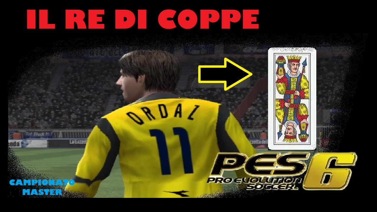 IL RE DI COPPE - 6 - PES 6 Campionato Master