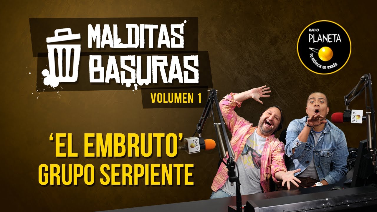 'El embruto' - Grupo Serpiente - Malditas Basuras | V1T2