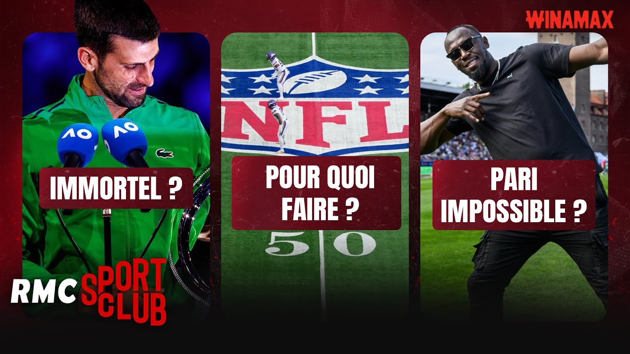 DJOKO PEUT-IL DÉCROCHER UN AUTRE TITRE ? LA NFL À PARIS POUR QUOI ? BOLT AUX JO ? RMC SPORT CLUB