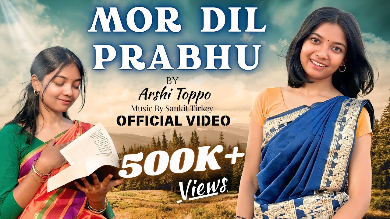 Mor Dil Prabhu (Official Video) - Arshi Toppo | Prod. Sankit Tirkey | New Sadri Worship Song