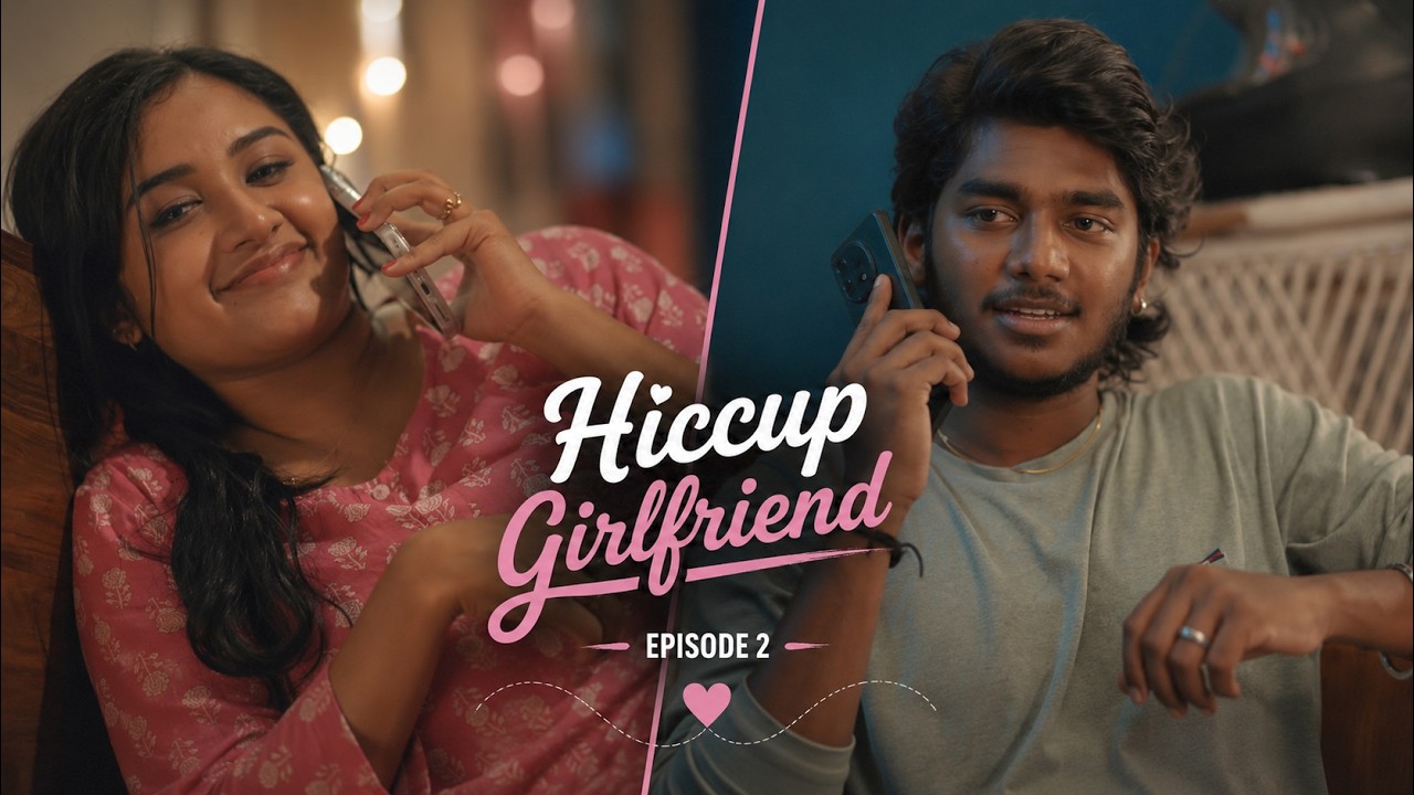 Hiccup Girlfriend - Ep 2 l Ft. Ravenna Daha & Vishwamithran l Tamil Love Webseries l A Vikkal series