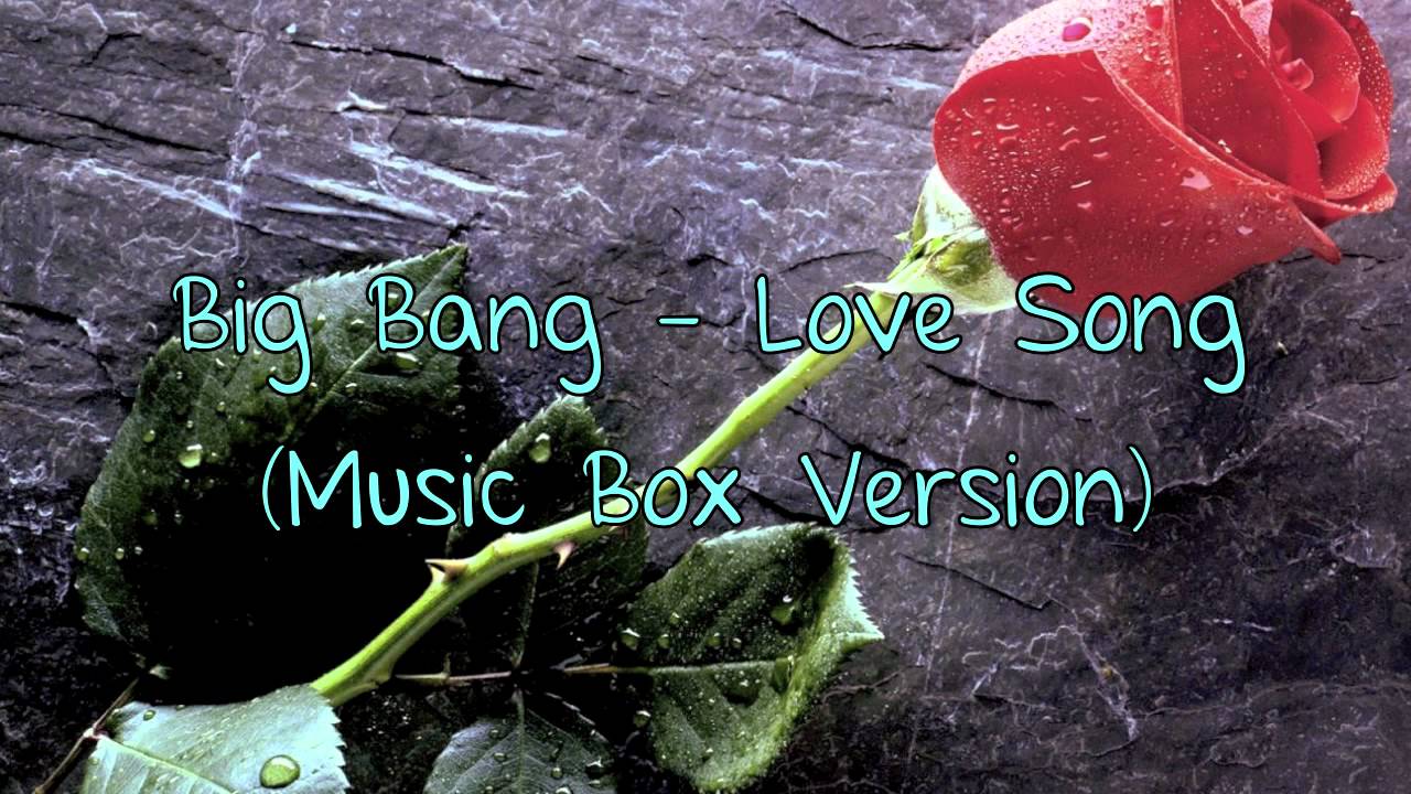 Big Bang - Love Song (Music Box Version)