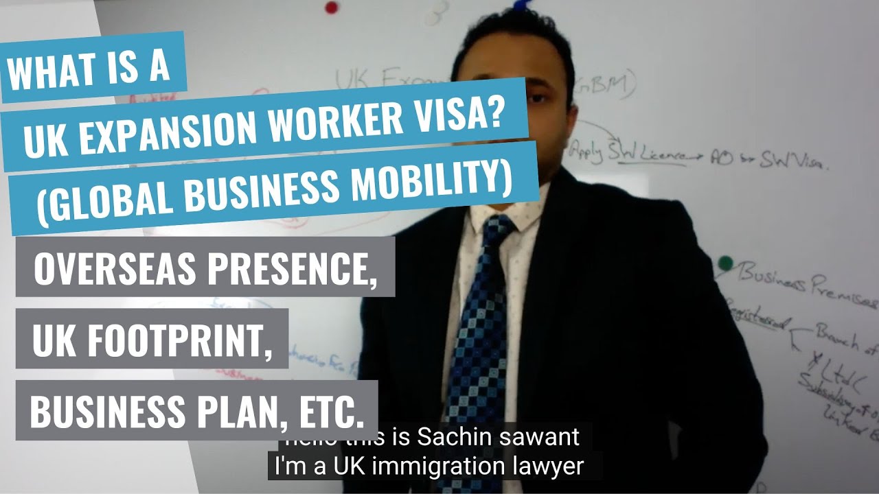 What is UK Expansion Worker (Global Business Mobility) - Overseas Presence, UK footprint, Bus.Plan