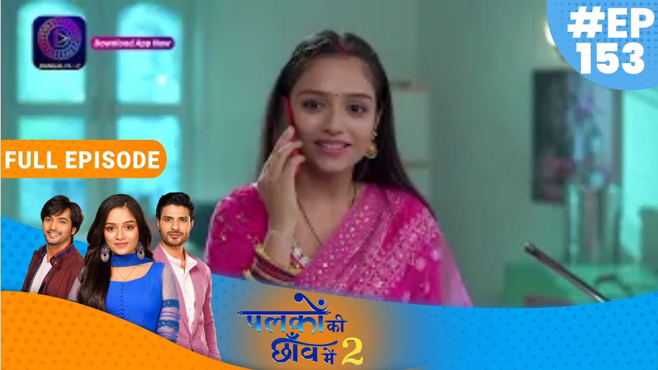 Palkon ki Chhaanv mein2 | 18th March Full Episode 153 | पलकों की छाँव में 2 | Dangal TV