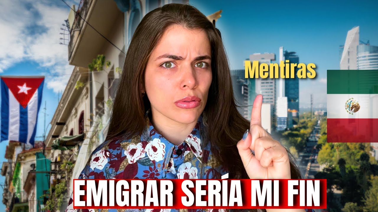 Desde Cuba nos Engañan a todos | La dura verdad que aprendí en México 