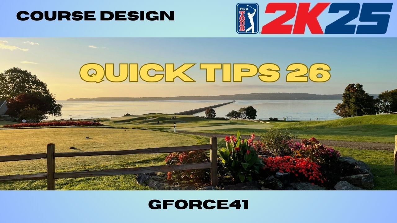PGA Tour 2K25 | Quick Tips 26 | ERASERGIB 2-1-26 V1 | Course Design Tips