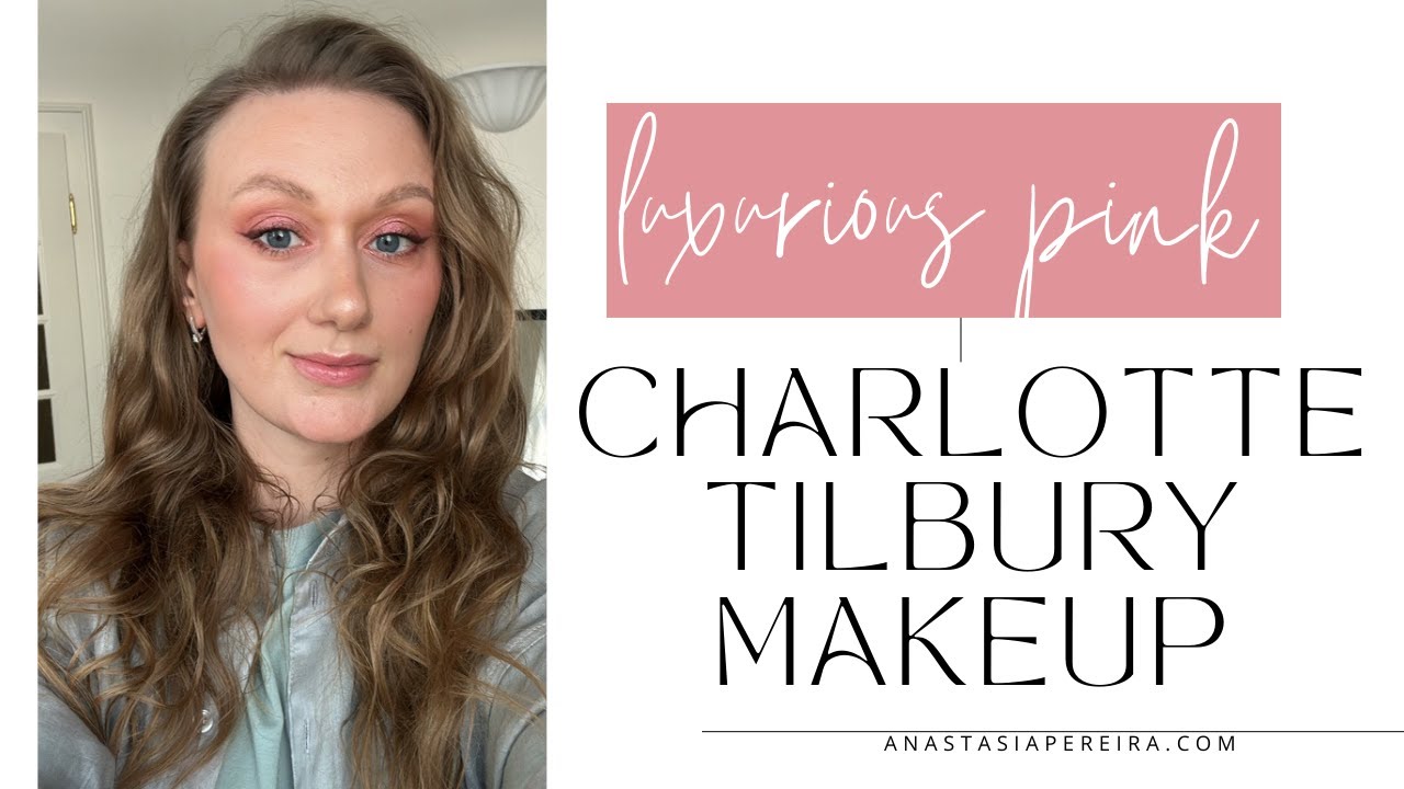 Pink Makeup Tutorial | Chic & Luxurious Look with Charlotte Tilbury