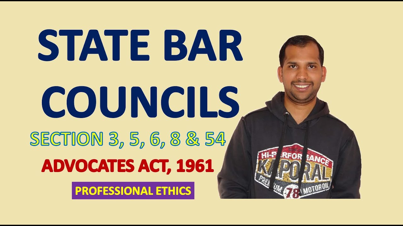 State Bar Council | Functions | Terms | Members | Advocates Act, 1961 | Professional Ethics