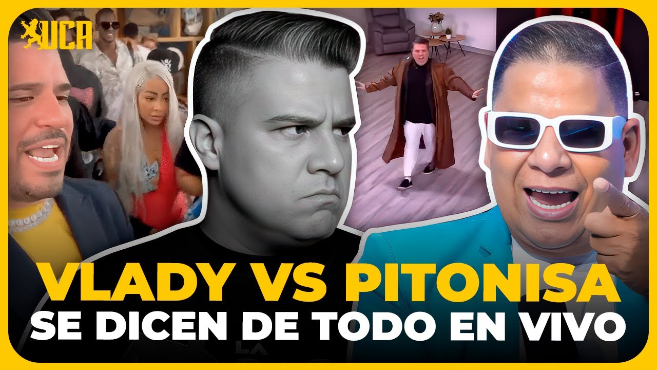 LA PITONISA VS VLADY  SE DICEN DE TODO LA UCA VS LA CASA 