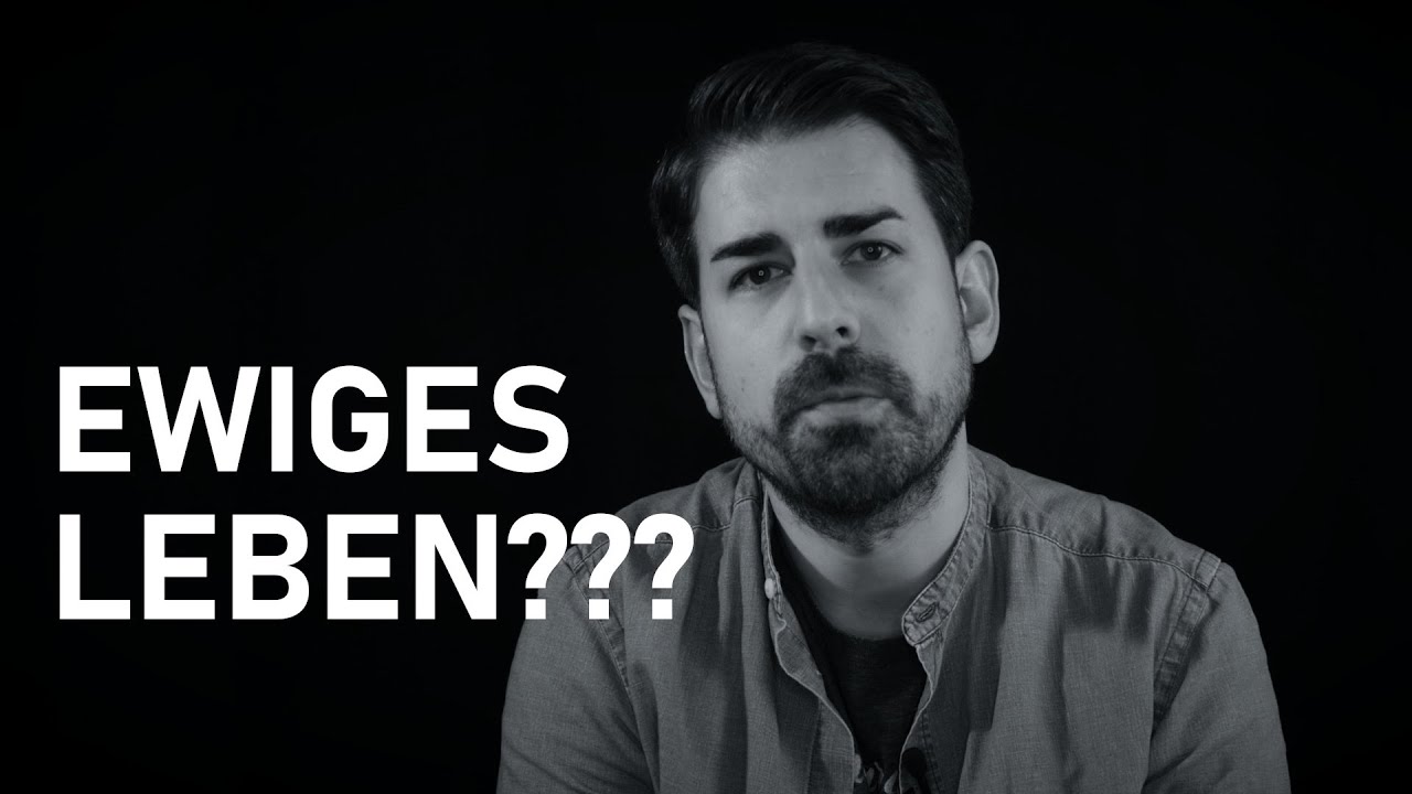 EWIGES LEBEN???
