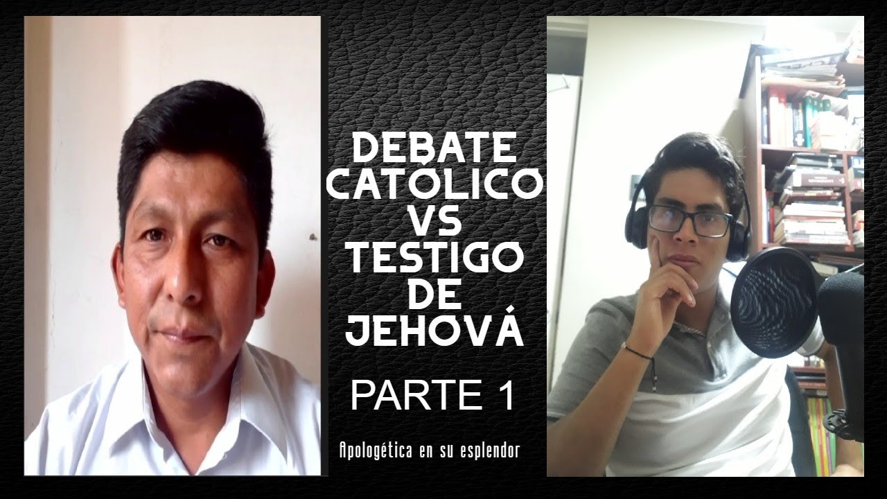 DEBATE CATÓLICO VS TESTIGO DE JEHOVÁ PARTE 1