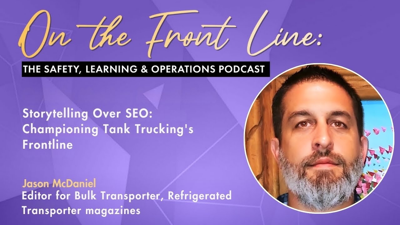 Storytelling Over SEO: Championing Tank Trucking's Frontline with Jason McDaniel