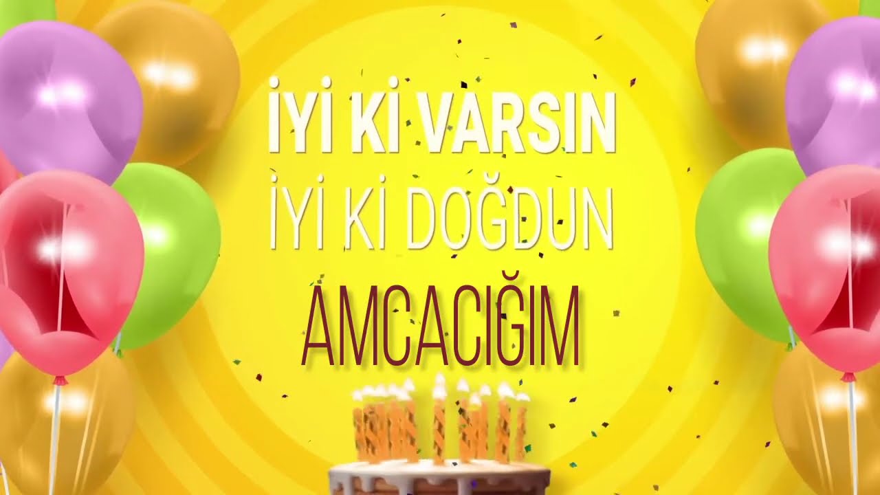 İyi ki doğdun AMCACIĞIM- İsme Özel Doğum Günü Şarkısı