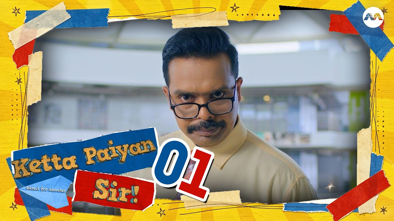 Ketta Paiyan, Sir! EP1 | Tamil Web Series