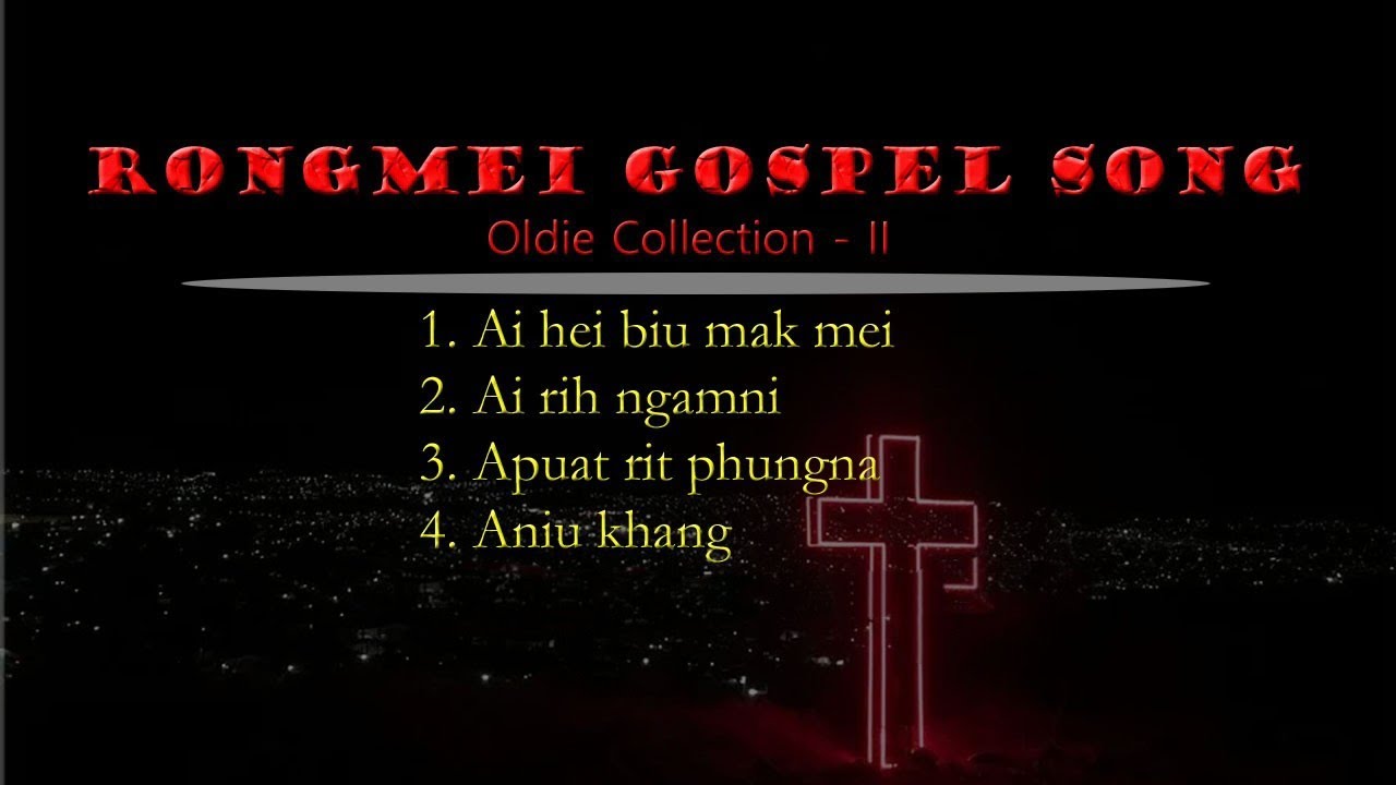 Rongmei Gospel Song | Oldie Collection - II