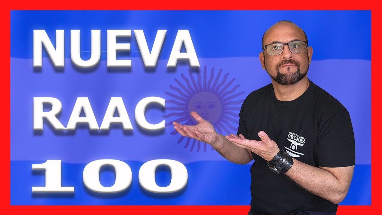 DRONES en ARGENTINA..!! Nuevo REGLAMENTO. (RAAC - 100)