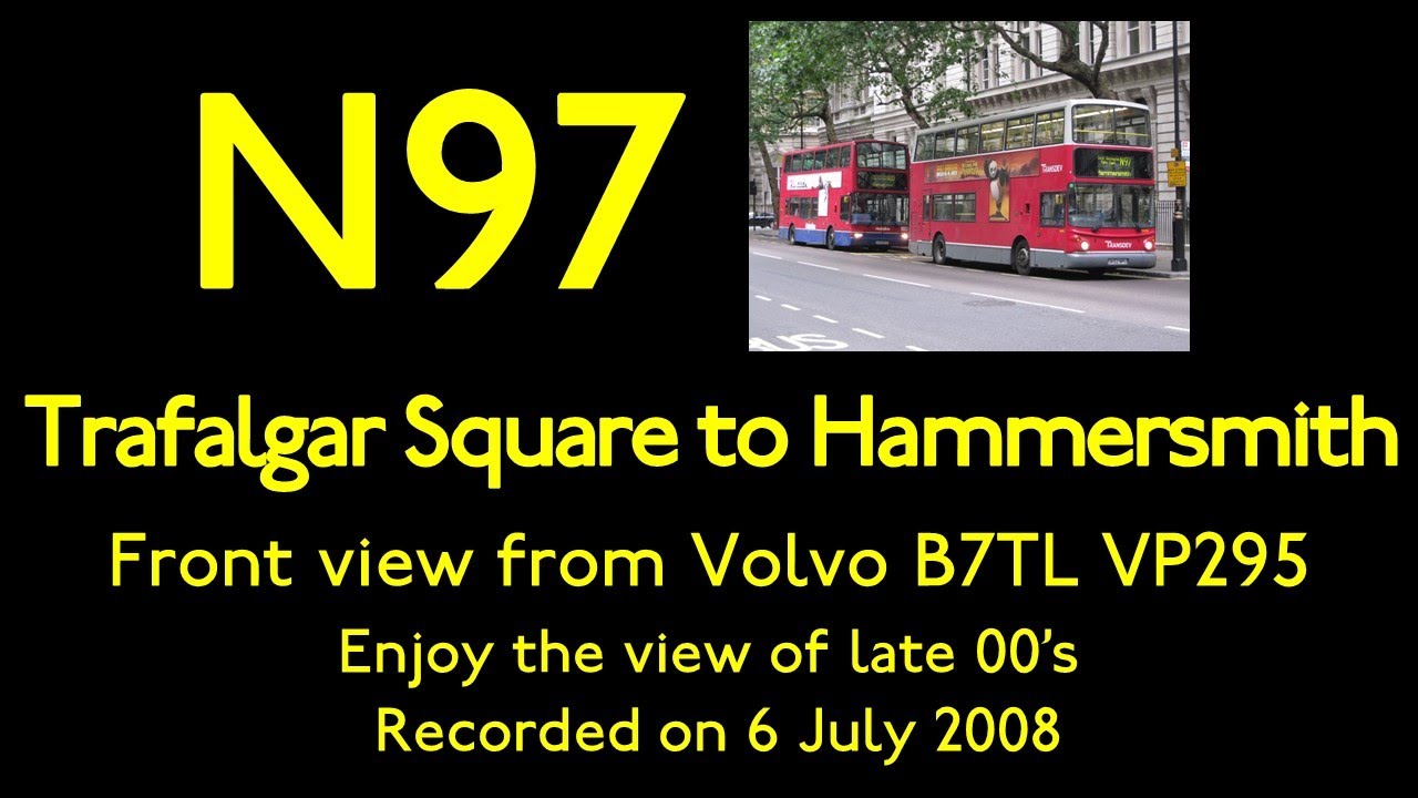 【London Bus 2008】N97 Trafalgar Square to Hammersmith/Volvo B7TL/London United