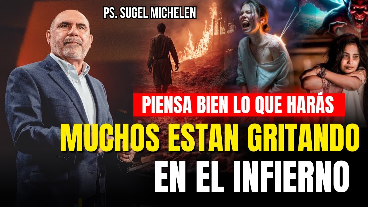 Alerta! Muchos están gritando en el infierno - Ps. Sugel Michelen