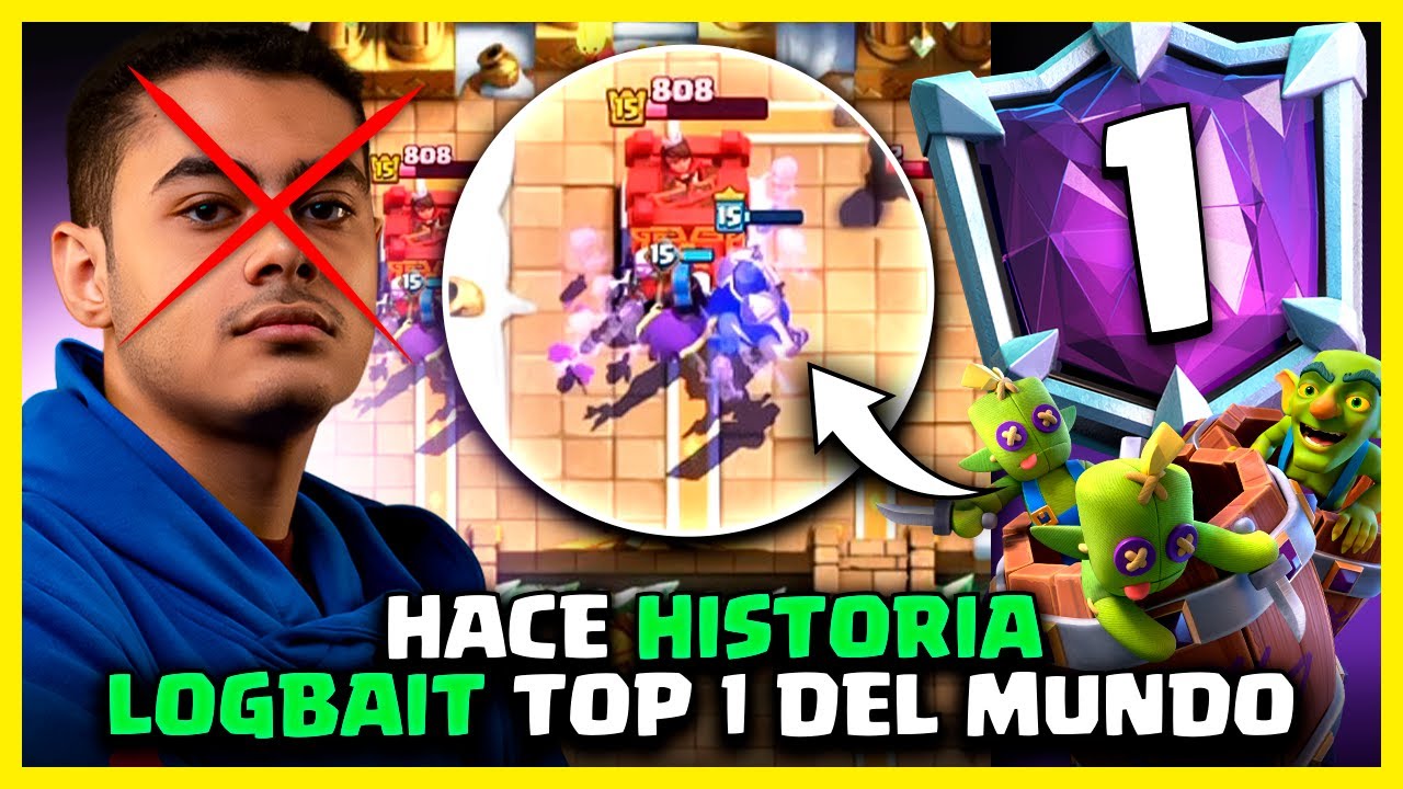 El REY del LOGBAIT Hace HISTORIA TOP 1 del MUNDO 3914🏅en Clash Royale
