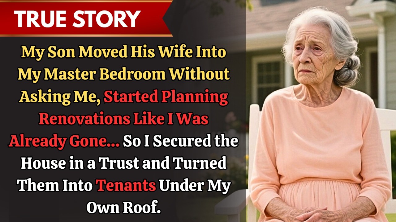 My Son Moved His Wife Into My Master Bedroom… So I Put the House in a Trust and Made Them Tenants.