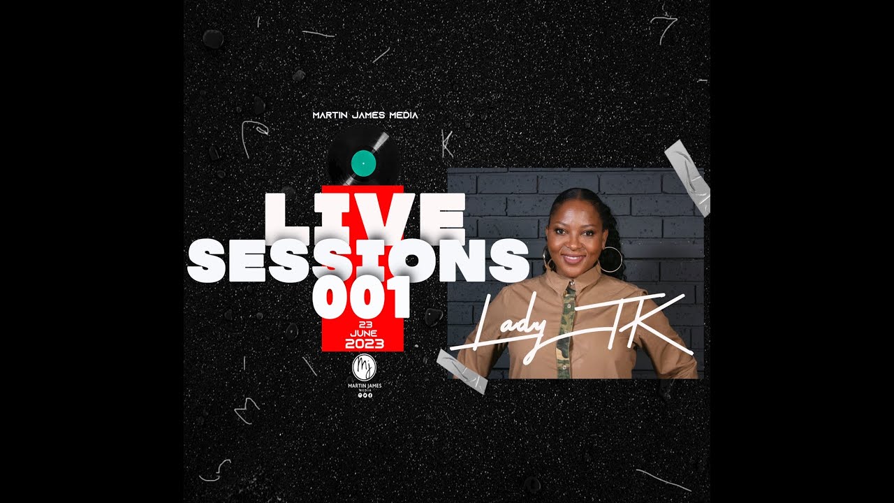 Lady TK - Live Sessions