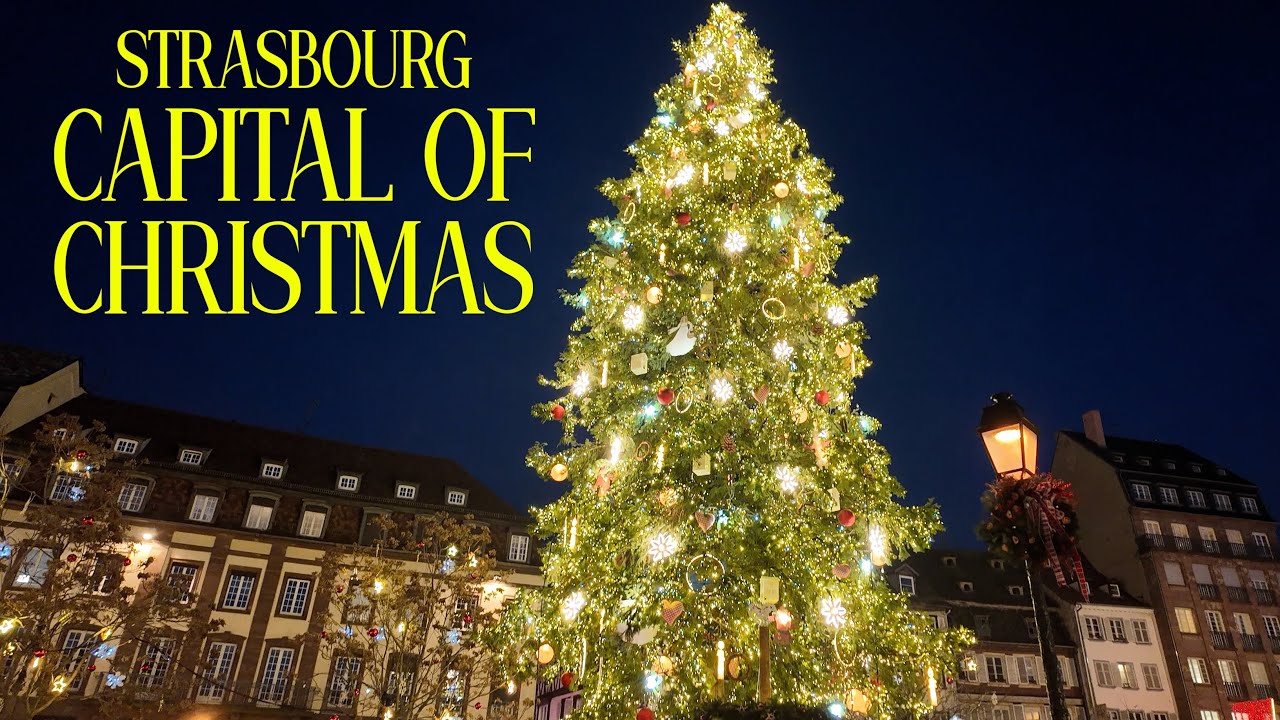 What Makes Strasbourg the Capital of Christmas?