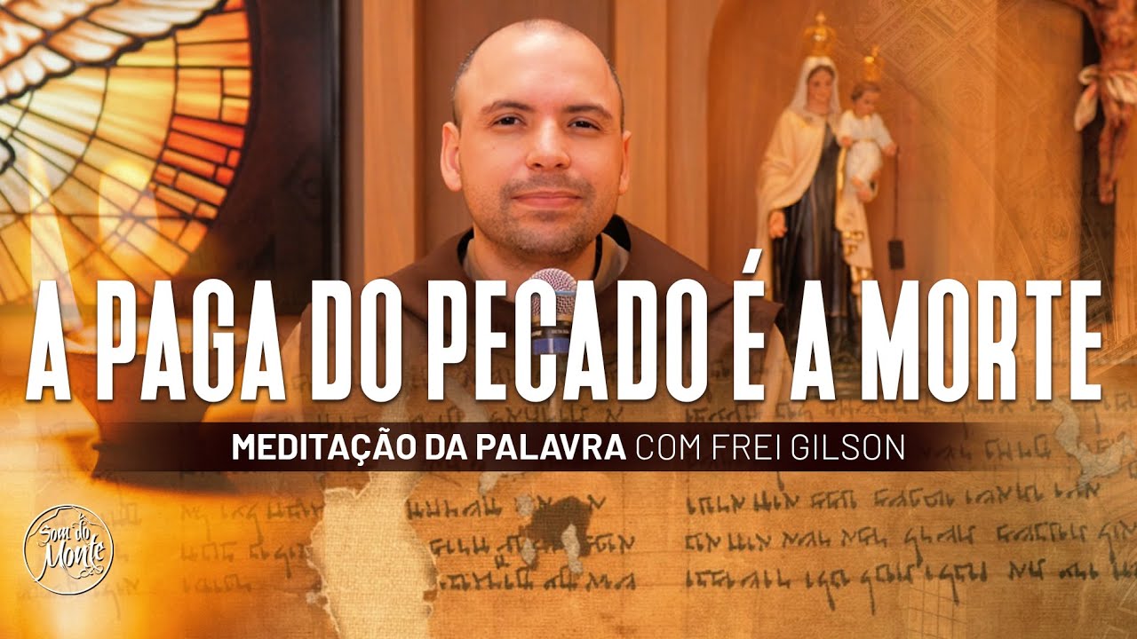 A paga do pecado é a morte | (Rm 6, 19-23) #550 - Meditação da Palavra