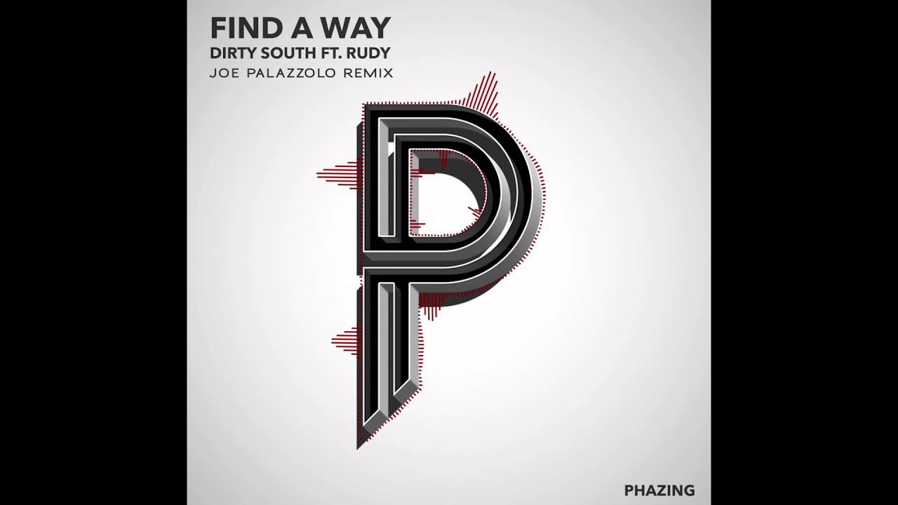 Dirty South Ft  Rudy - Find A Way (Joe Palazzolo Remix)