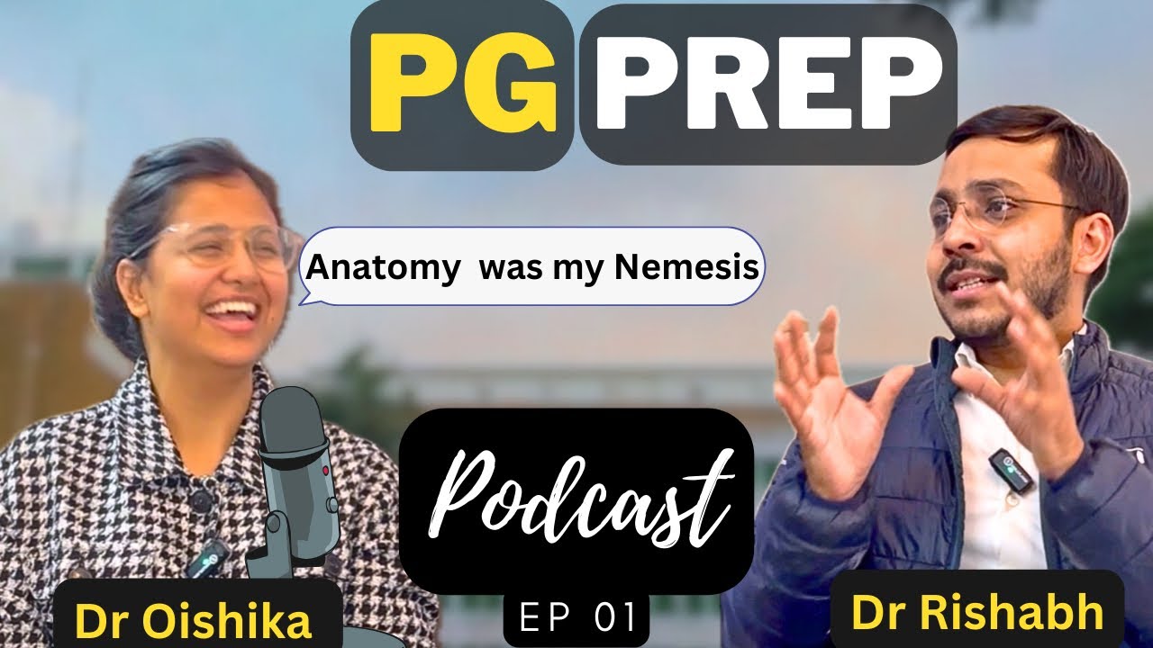 Ep. 01- Non- topper relatable PG preparation strategy - feat. Dr. Oishika | 