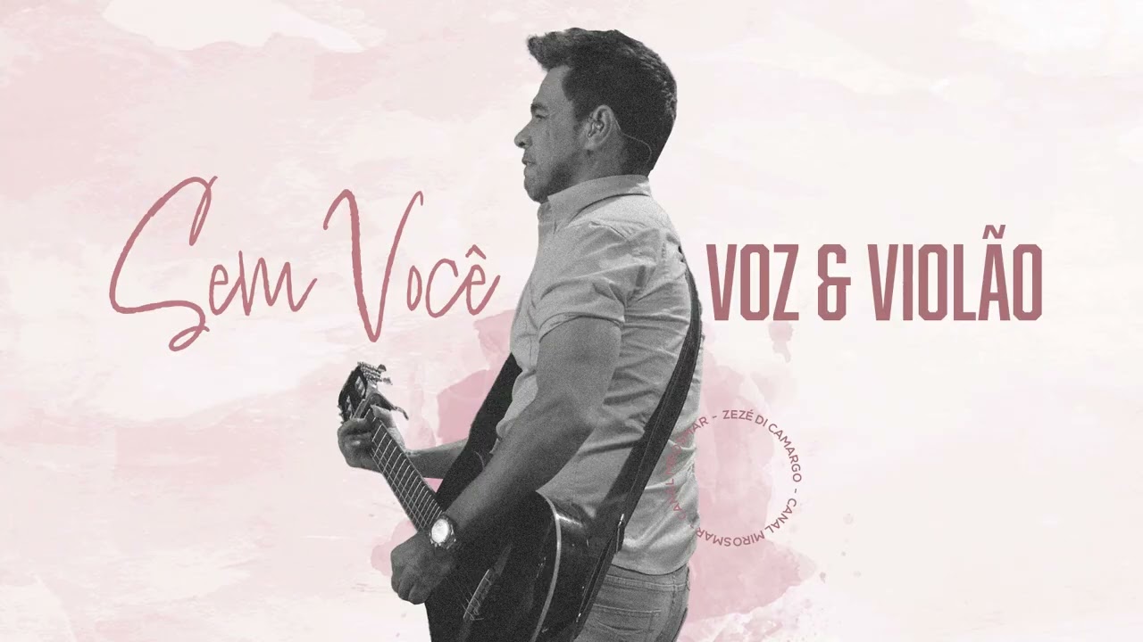 Sem Você - Zezé Di Camargo & Luciano | Voz e Violão | Canal Mirosmar