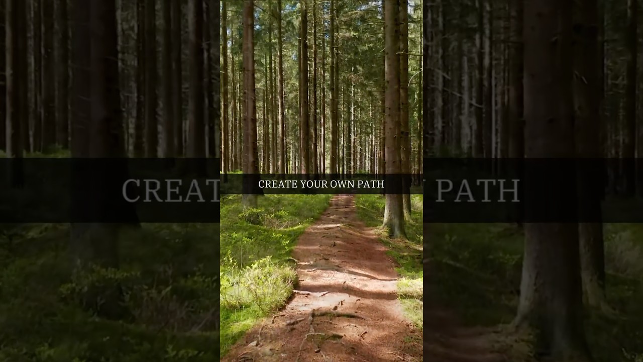 CREATE YOUR OWN PATH 🌲#create #path #your #reels #shorts #shortvideo #shortsvideo