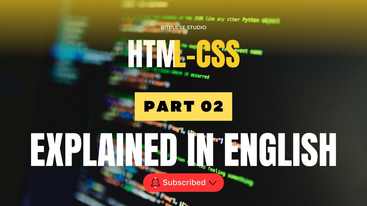 HTML - CSS | Part 02 | English | Learn To Use Styling In Your HTML Code By Using CSS - Handsome Code