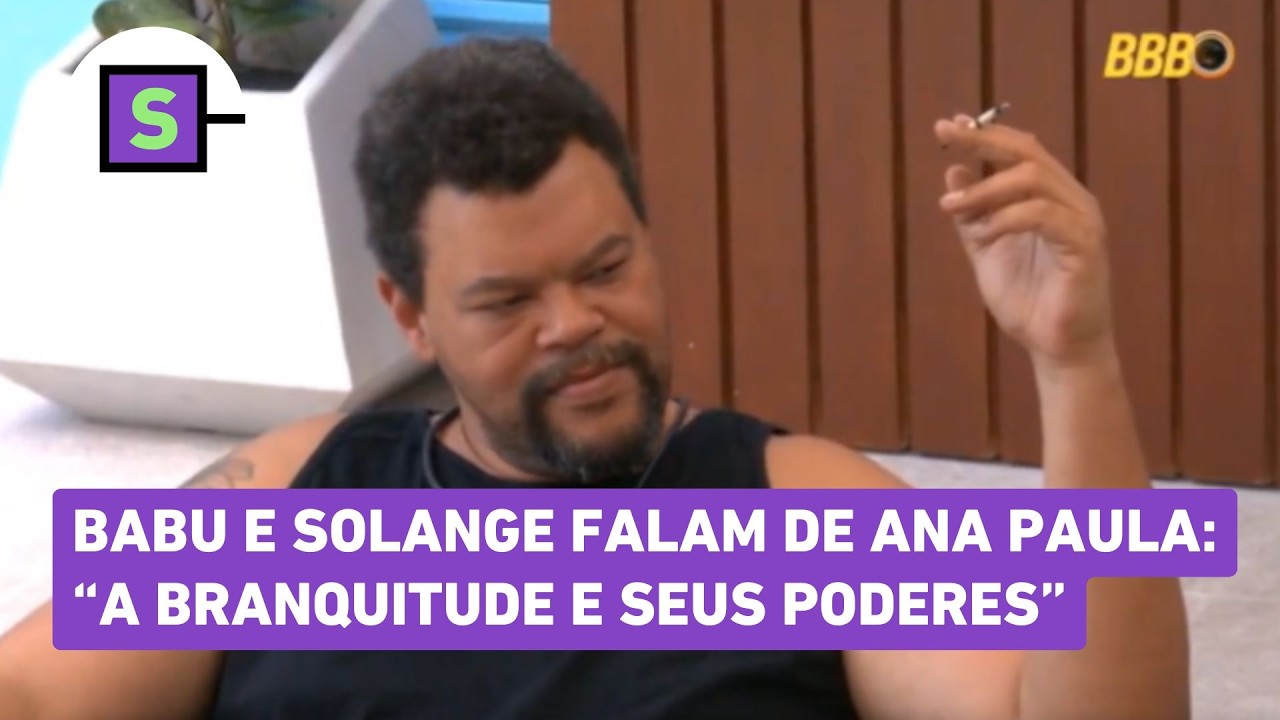 BBB 26: Babu e Solange falam de Ana Paula: “A branquitude e seus poderes”