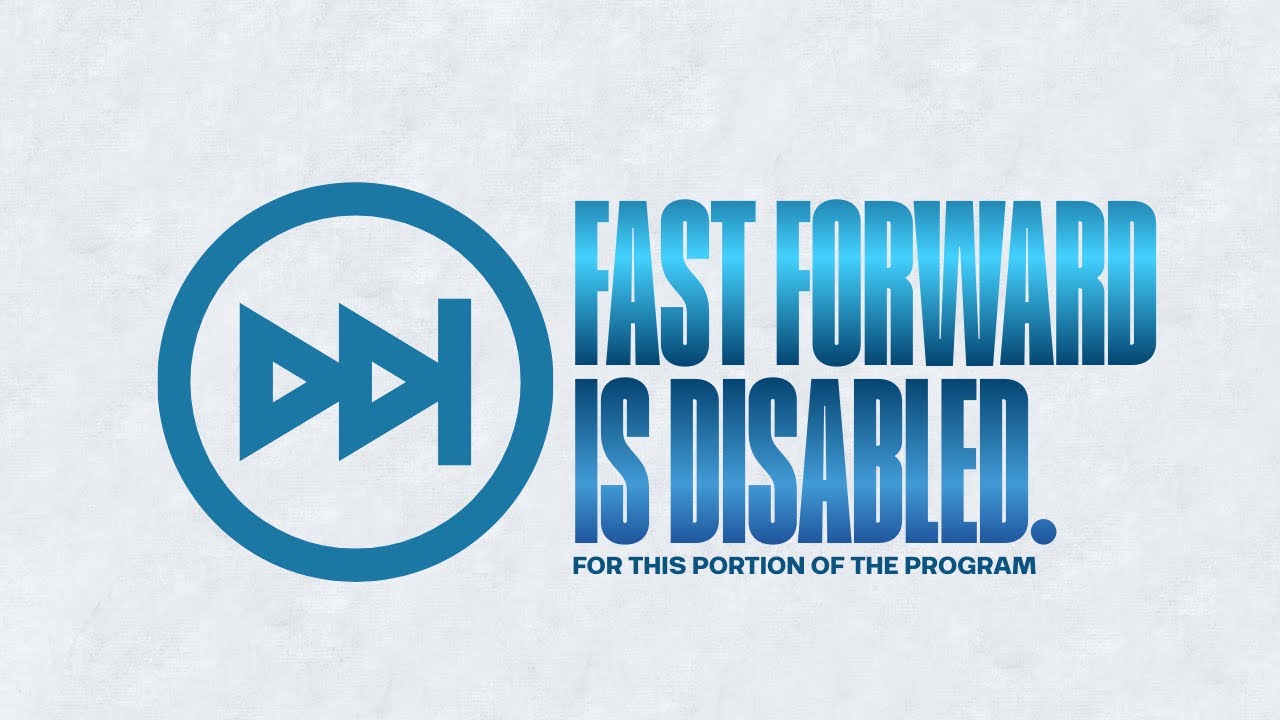 Fast Forward is Disabled