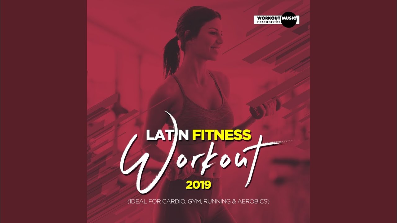 Latin Fitness Workout 2019 (Continuous Dj Mix)
