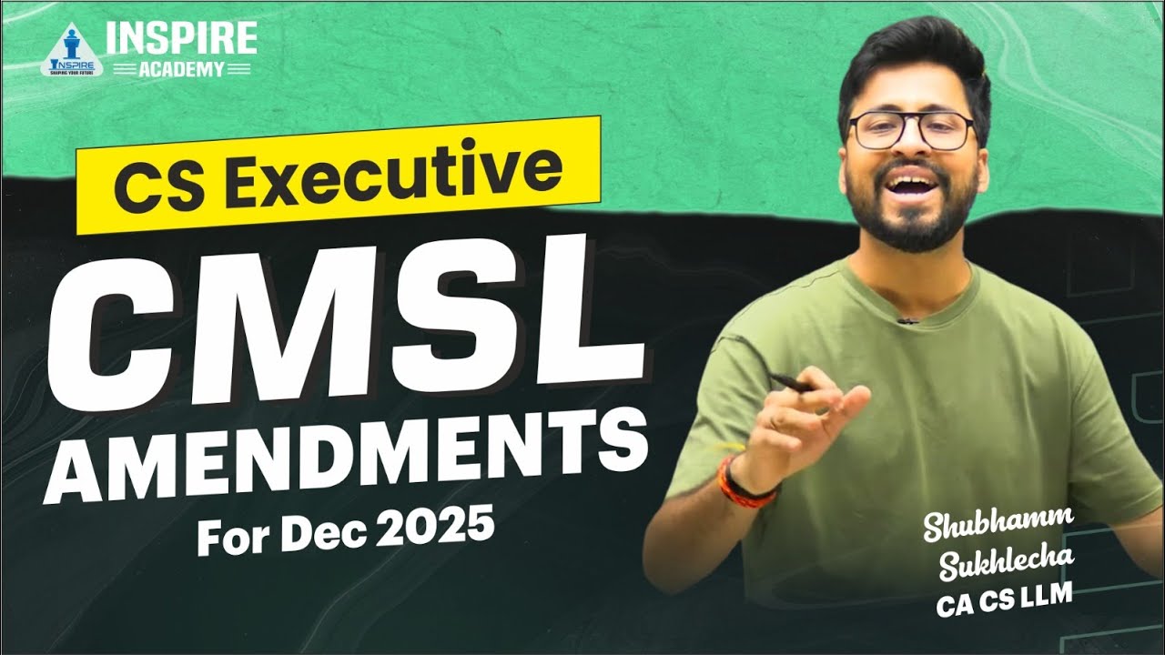 CMSL Amendments | CS Executive | for December 2025 and onwards | by Shubhamm Sukhlecha (CA, CS, LLM)