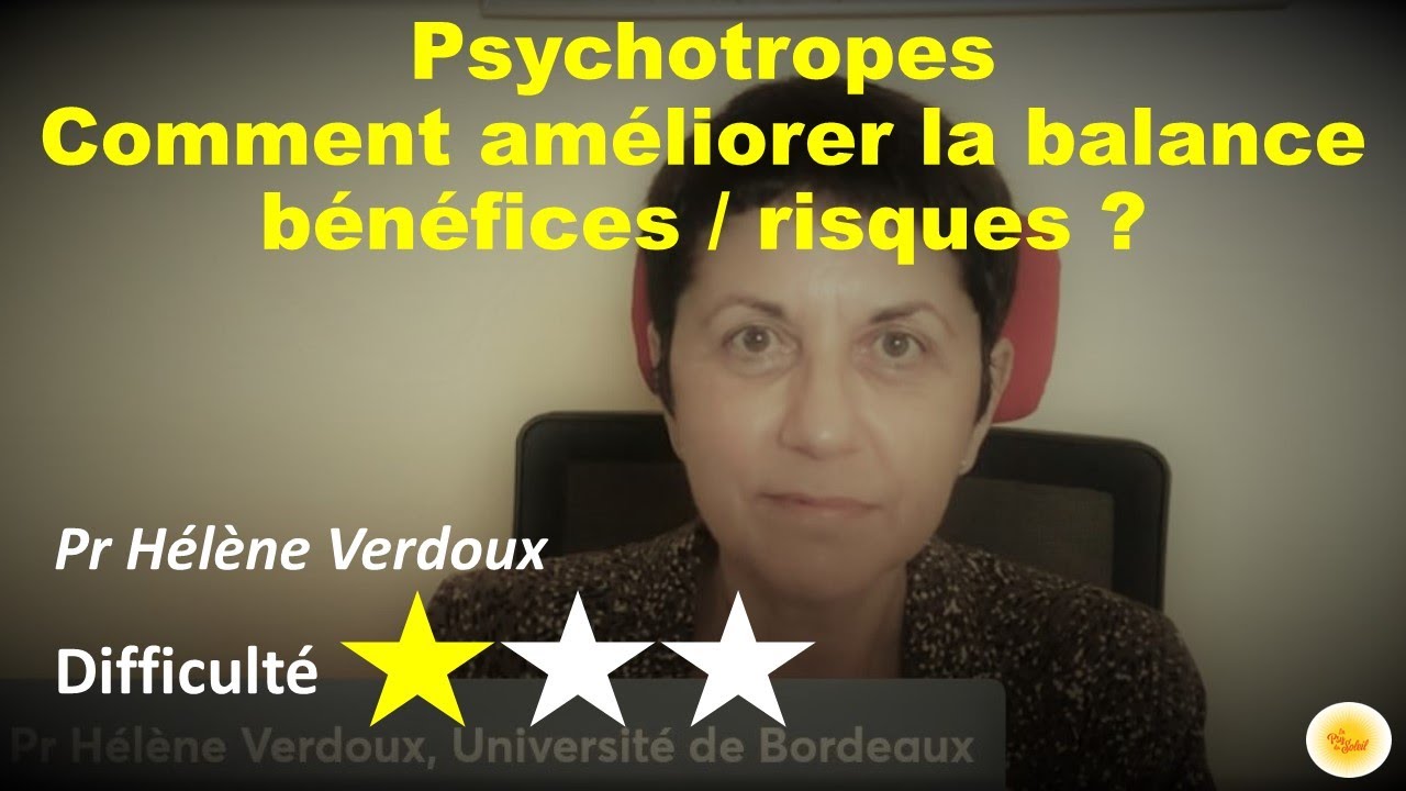 Psychotropes: comment améliorer la balance bénéfices / risques ?