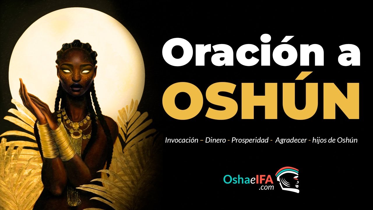 Oración a Oshun: Invocaciones Poderosas para Prosperidad, Protección y Gratitud | Rezos Esenciales